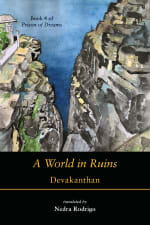 A World in Ruins Cover: A World in Ruins, Book 4 of Prison of Dreams, by Devakanthan, translated by Nedra Rodrigo